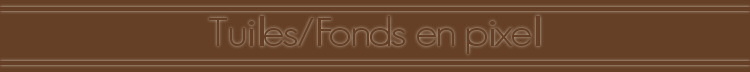 Tuiles/Fonds en pixel